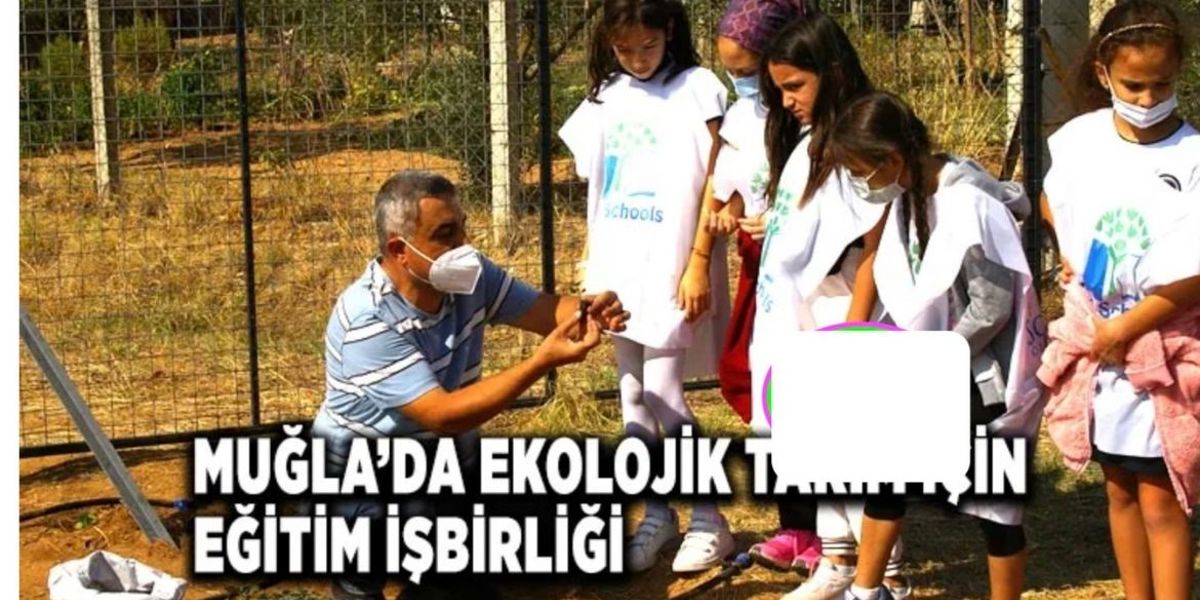 MUĞLA’DA EKOLOJİK TARIM İÇİN EĞİTİM İŞBİRLİĞİ