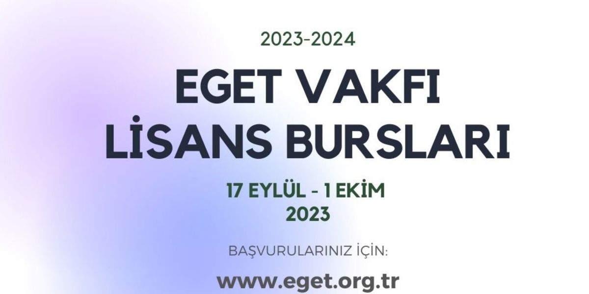 EGET VAKFI LİSANS BURS BAŞVURULARI BAŞLADI